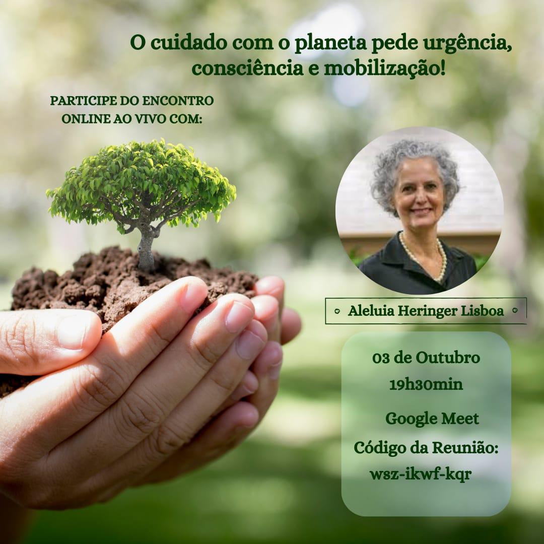 O Cuidado Com Planeta Pede, Consciência, Urgência e Mobilização